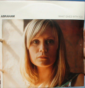 Abraham - What Gives With You (12")