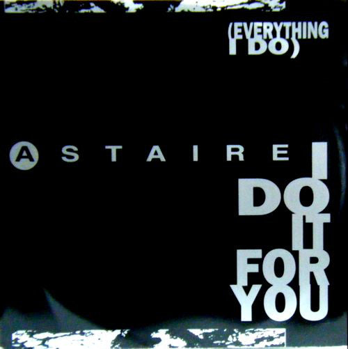 Astaire - (Everything I Do) I Do It For You (12