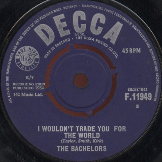The Bachelors - I Wouldn't Trade You For The World (7", Single, 4 P)