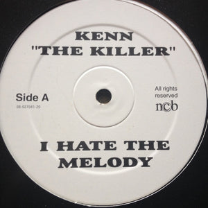 Kenn "The Killer"* - I Hate The Melody (12")