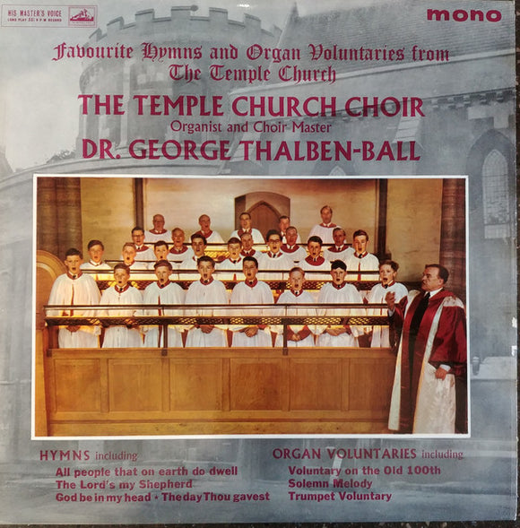 The Temple Church Choir* • Dr. George Thalben-Ball* - Favourite Hymns And Organ Voluntaries (LP, Album, Mono)
