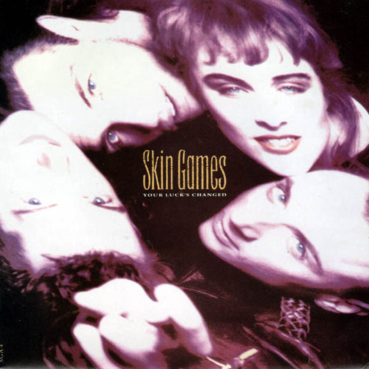 Skin Games - Your Luck's Changed (7")