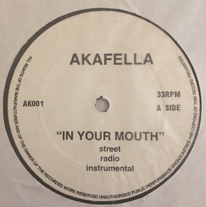 Akafella* - In Your Mouth / In The World (12")