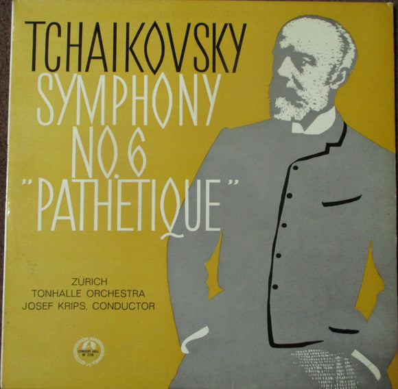 Tchaikovsky* - Josef Krips Conducting The Zurich Tonhalle Orchestra* - Symphony No.6 In B Minor 