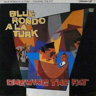 Blue Rondo A La Turk* - Chewing The Fat (LP, Album)