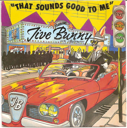 Jive Bunny And The Mastermixers - That Sounds Good To Me (7", Single)