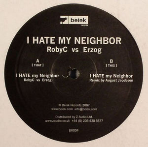 Roby C Vs Erzog - I Hate My Neighbor (12")