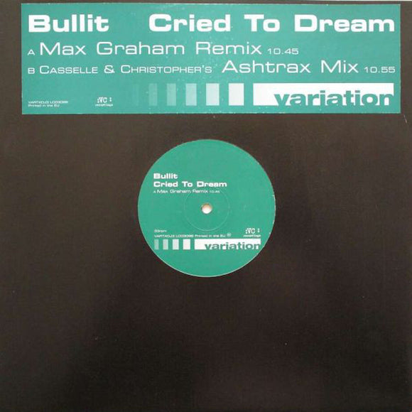 Bullit* - Cried To Dream (12