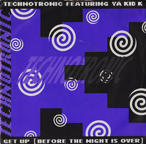 Technotronic Featuring Ya Kid K - Get Up (Before The Night Is Over) (7")
