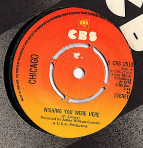Chicago (2) - Wishing You Were Here  (7", Single, 4 P)