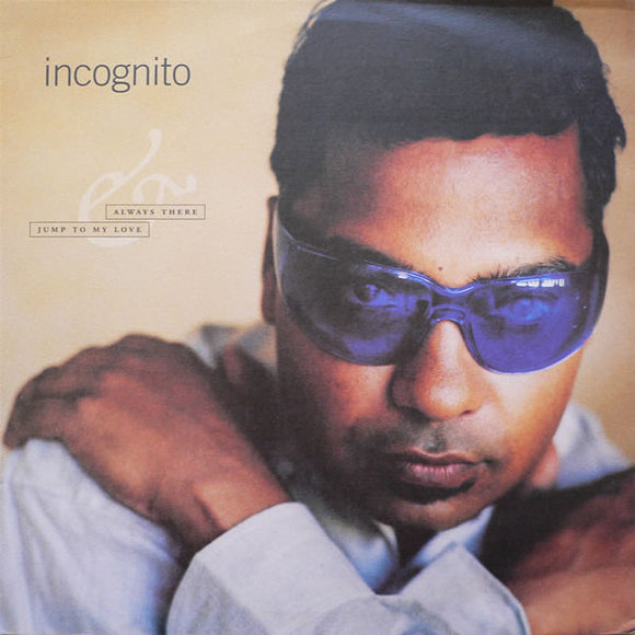 Incognito - Always There / Jump To My Love (12
