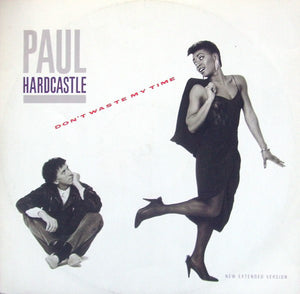 Paul Hardcastle - Don't Waste My Time (New Extended Version) (12", Single)