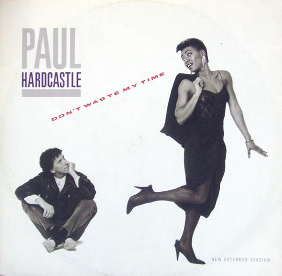 Paul Hardcastle - Don't Waste My Time (New Extended Version) (12