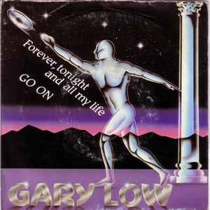 Gary Low - Forever, Tonight And All My Life / Go On (7")