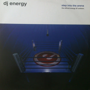 DJ Energy - Step Into The Arena  (The Official Energy '97 Anthem) (12")