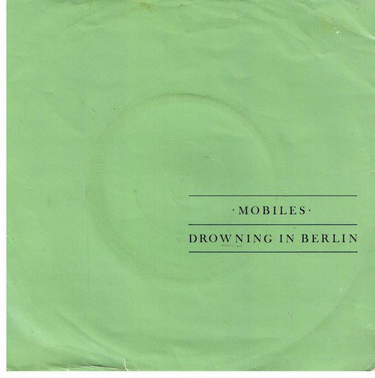 Mobiles - Drowning In Berlin (7", Single, Sil)