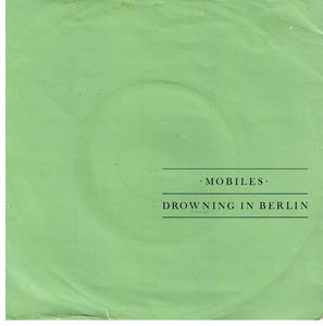 Mobiles - Drowning In Berlin (7", Single, Sil)