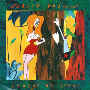 Robert Palmer - Change His Ways (7", Single)