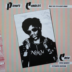 Prince Charles And The City Beat Band - Cash (Cash Money) (Extended Version) (12")