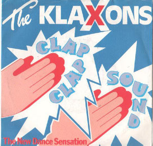 The Klaxons - Clap-Clap Sound (7")