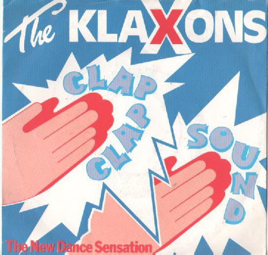 The Klaxons - Clap-Clap Sound (7