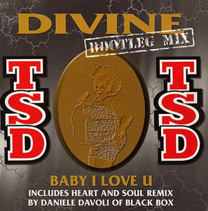TSD - Baby I Love U (Divine Bootleg Mix) (12")