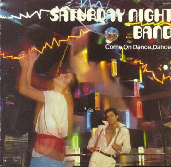Saturday Night Band - Come On Dance, Dance (LP, Album)