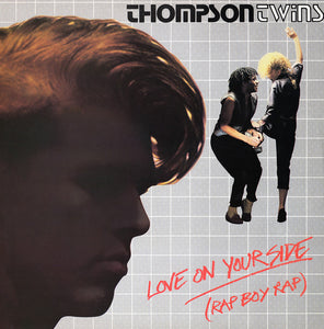 Thompson Twins - Love On Your Side (Rap Boy Rap) (12", Single)