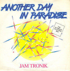 Jam Tronik - Another Day In Paradise (7", Single, Sil)