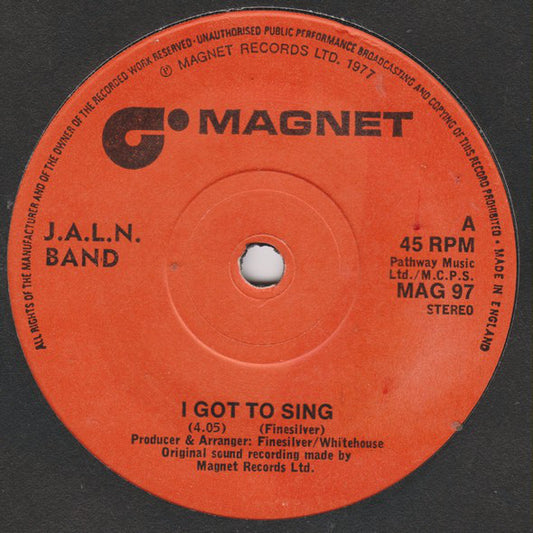 J.A.L.N. Band - I Got To Sing (7")