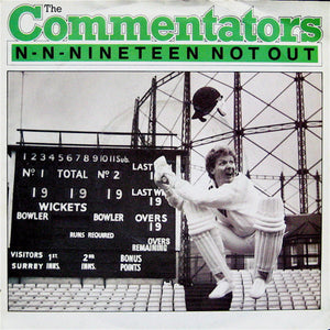 The Commentators - N-N-Nineteen Not Out (7", Single, Sil)