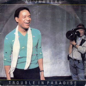 Al Jarreau - Trouble In Paradise (7", Single)