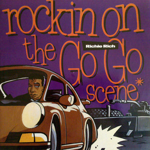 Richie Rich - Rockin' On The Go Go Scene (12")