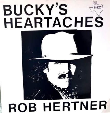 Rob Hertner - Bucky's Heartaches (LP, Album)