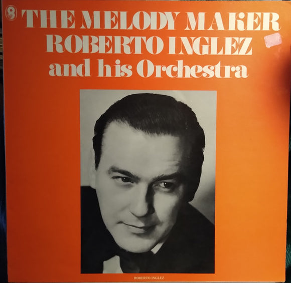 Roberto Inglez And His Orchestra - The Melody Maker (LP, Comp, Mono)