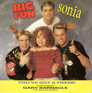 Big Fun, Sonia Featuring Gary Barnacle - You've Got A Friend (7", Single, Pap)