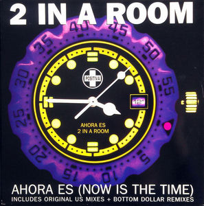 2 In A Room - Ahora Es (Now Is The Time) (12")