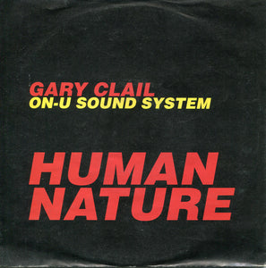 Gary Clail On-U Sound System* - Human Nature (7", Single)
