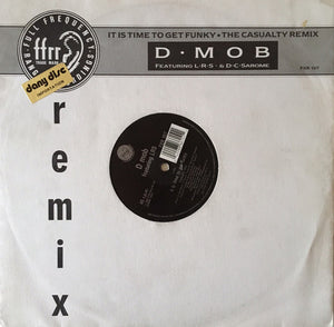D•Mob* Featuring L•R•S•* & D•C•Sarome* - It Is Time To Get Funky•The Casualty Remix (12")