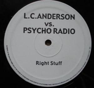 L.C. Anderson vs. Psycho Radio - Right Stuff (12")
