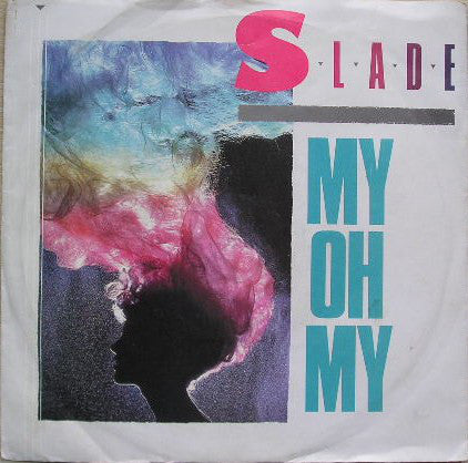Slade - My Oh My (7", Single, Kno)