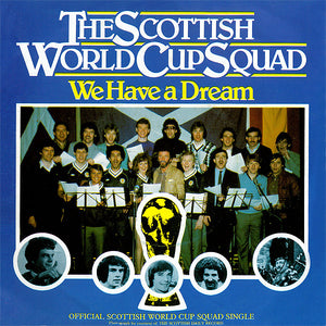 The Scottish World Cup Squad - We Have A Dream (7", Single)