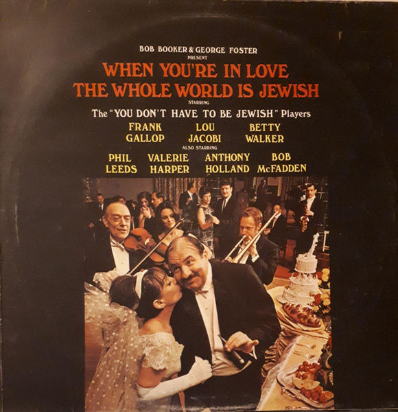 Bob Booker & George Foster - When You're In Love The Whole World Is Jewish (LP, Album)