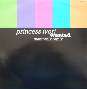 Princess Ivori - Wanted (Mantronix Remix) (12")