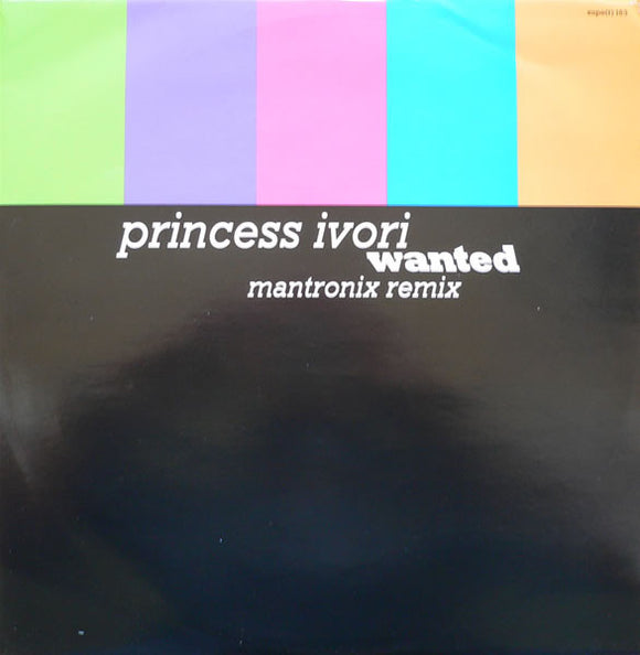 Princess Ivori - Wanted (Mantronix Remix) (12