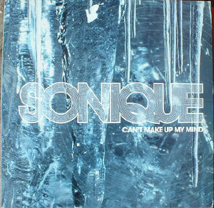 Sonique - Can't Make Up My Mind (12")