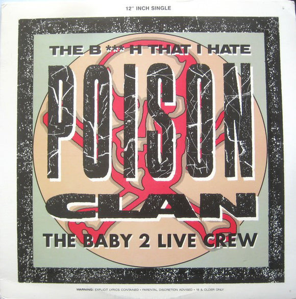 Poison Clan (The Baby 2 Live Crew)* - The Bitch That I Hate (12