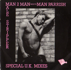 Man 2 Man Meets Man Parrish - Male Stripper (Special U.K. Mixes) (7", Single)
