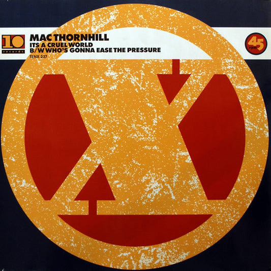 Mac Thornhill - It's A Cruel World / Who's Gonna Ease The Pressure (12")
