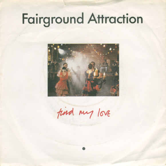Fairground Attraction - Find My Love (7